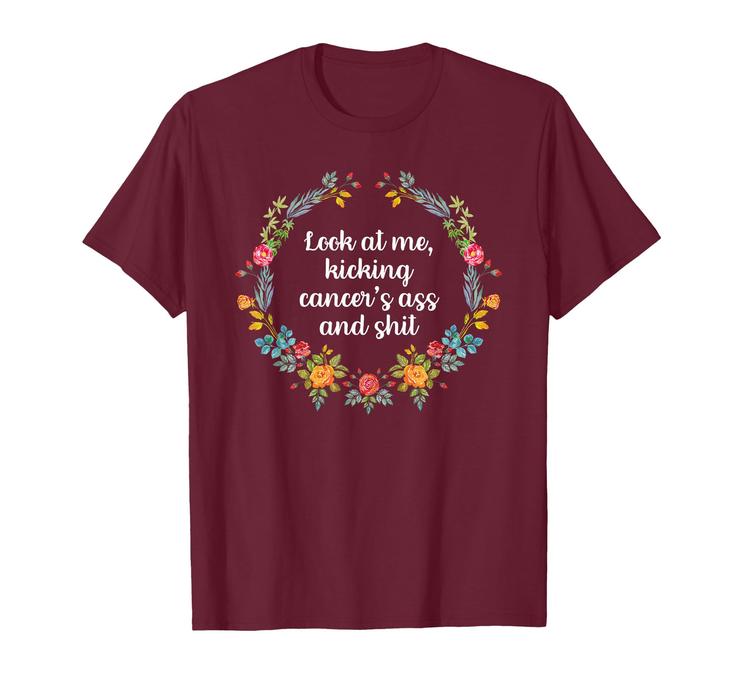 Look At Me Kicking Cancer's Ass Funny Breast Cancer T-Shirt