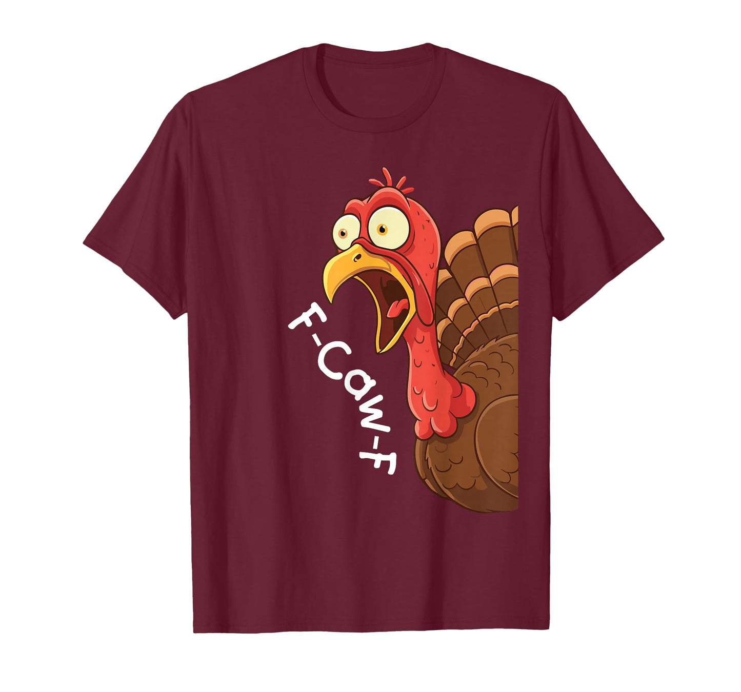 Funny F-Caw-F Turkey Thanksgiving Men Women T-Shirt