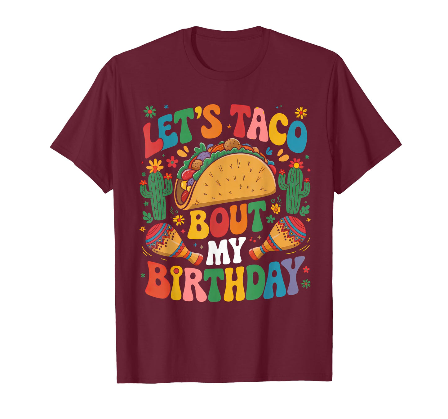 Cinco de Mayo Let's Taco Bout My Birthday Mexican Party T-Shirt