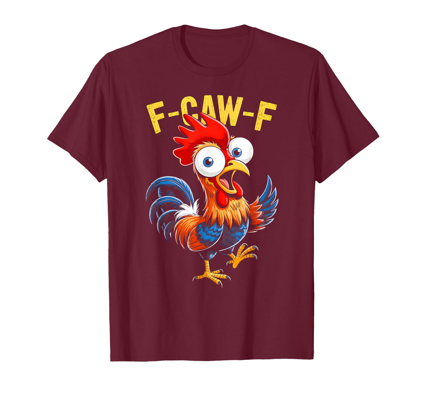 F-Caw-F Funny Humor Quote Rooster Meme Chicken Men Women T-Shirt