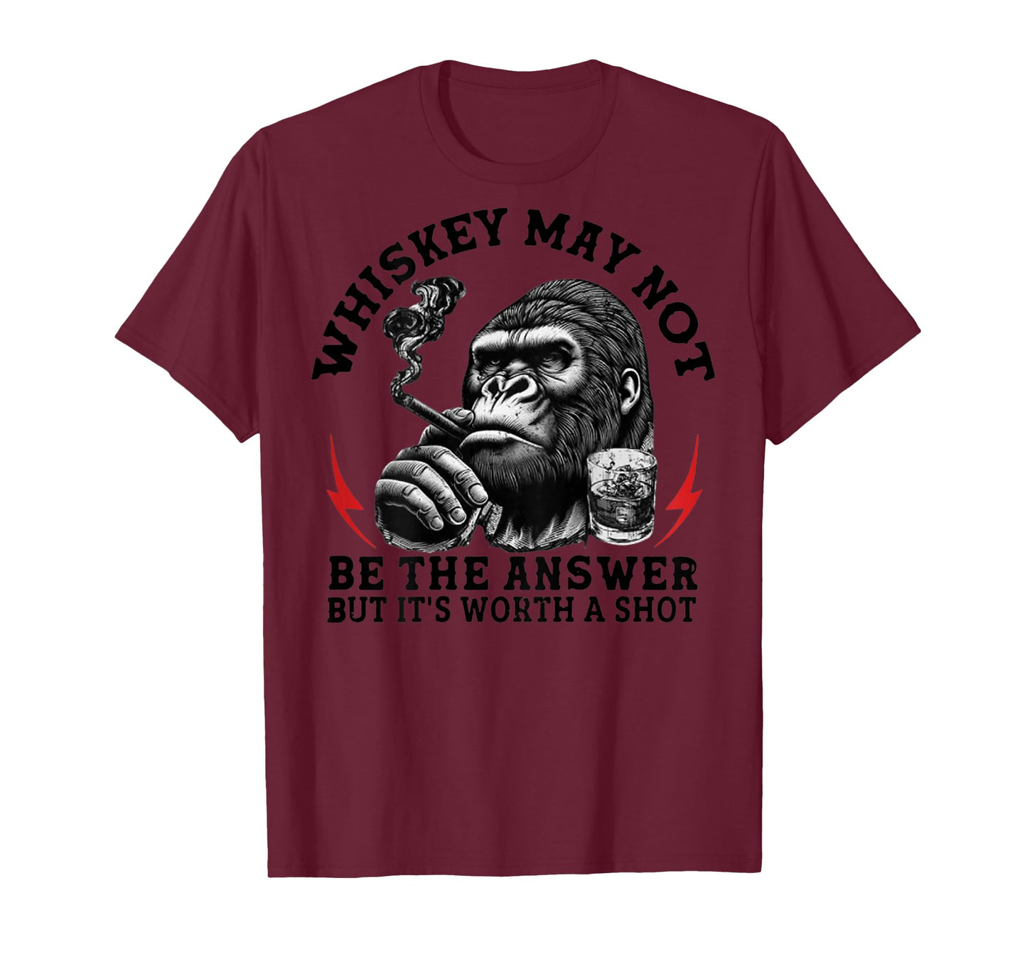 Whiskey May Not The Answer But It's Worth A Shot Monkey T-Shirt