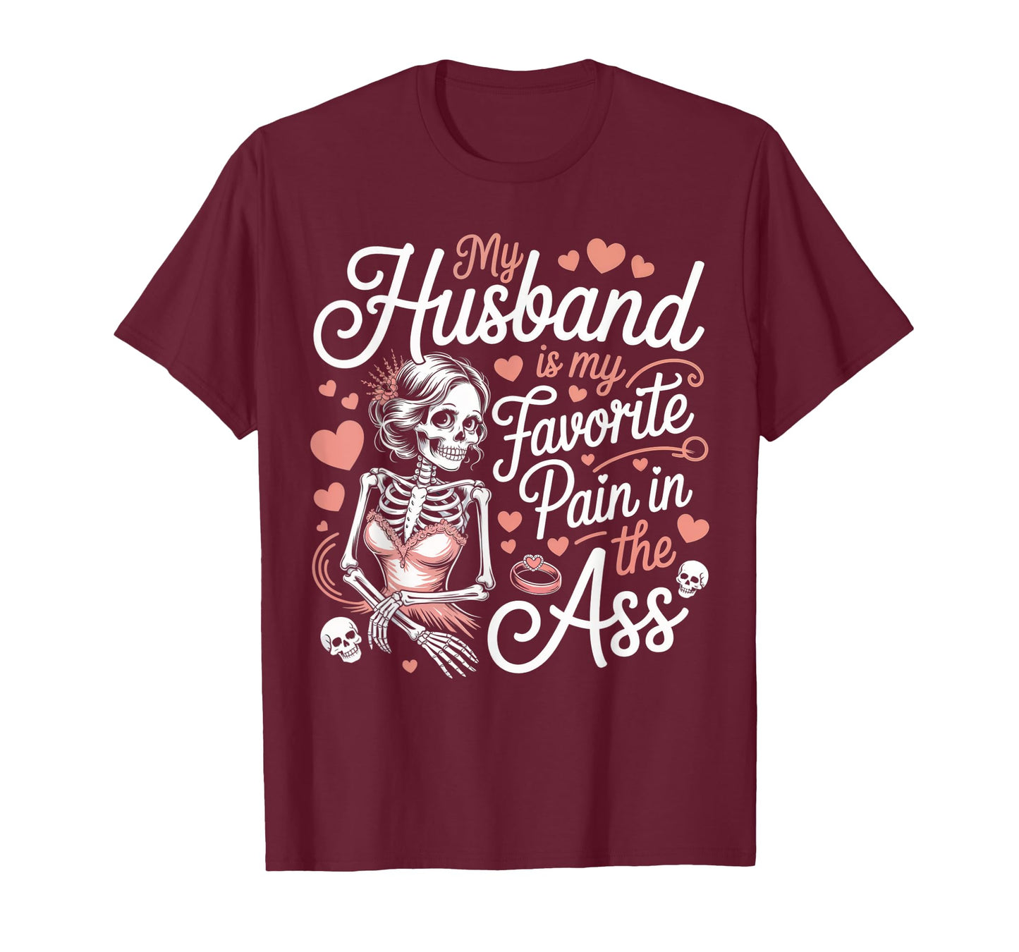 My Husband is My Favorite Pain in The Ass Skeleton Wife T-Shirt