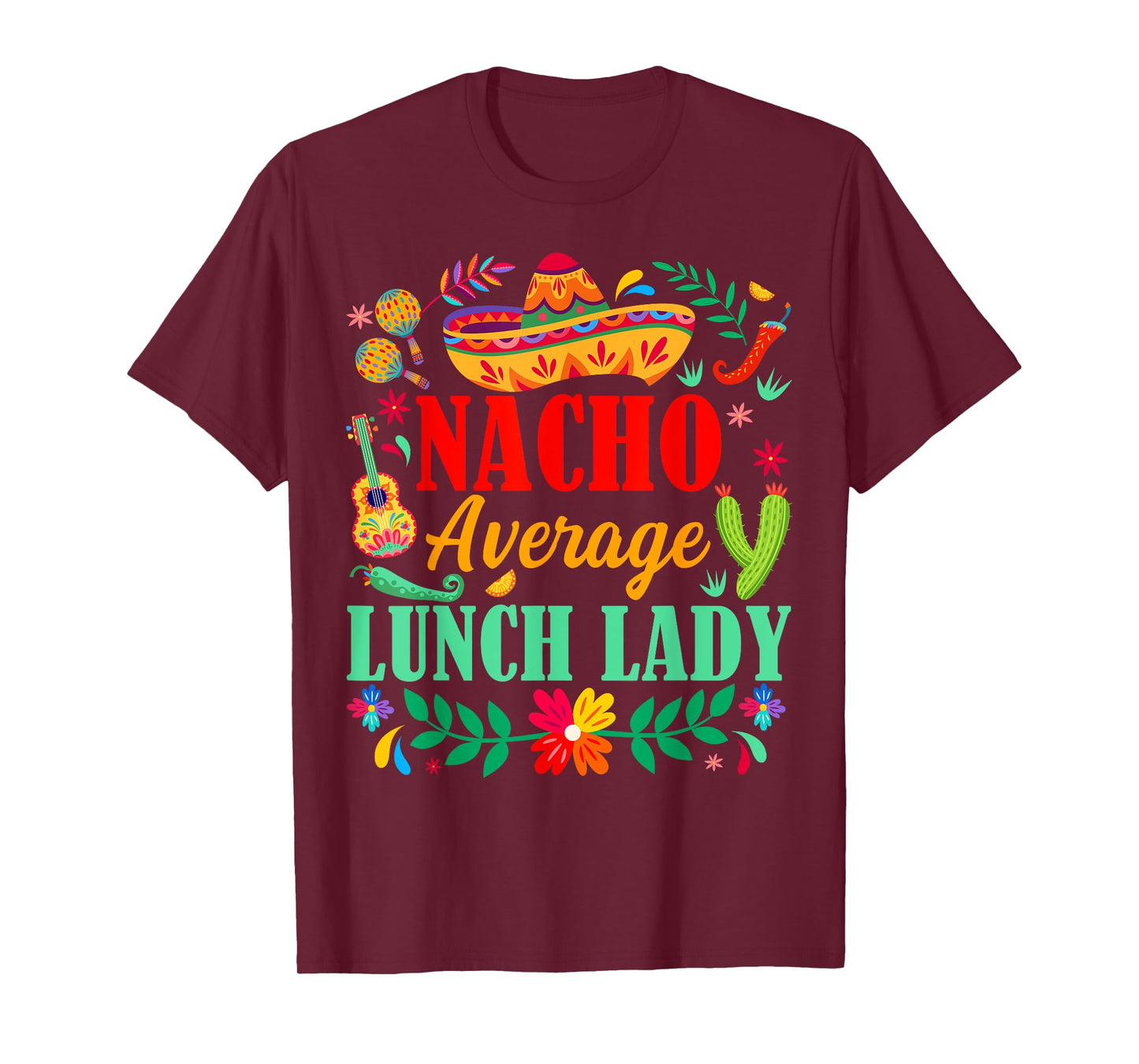 Nacho Average Lunch Lady Sombrero Hat Cinco De Mayo Fiesta T-Shirt