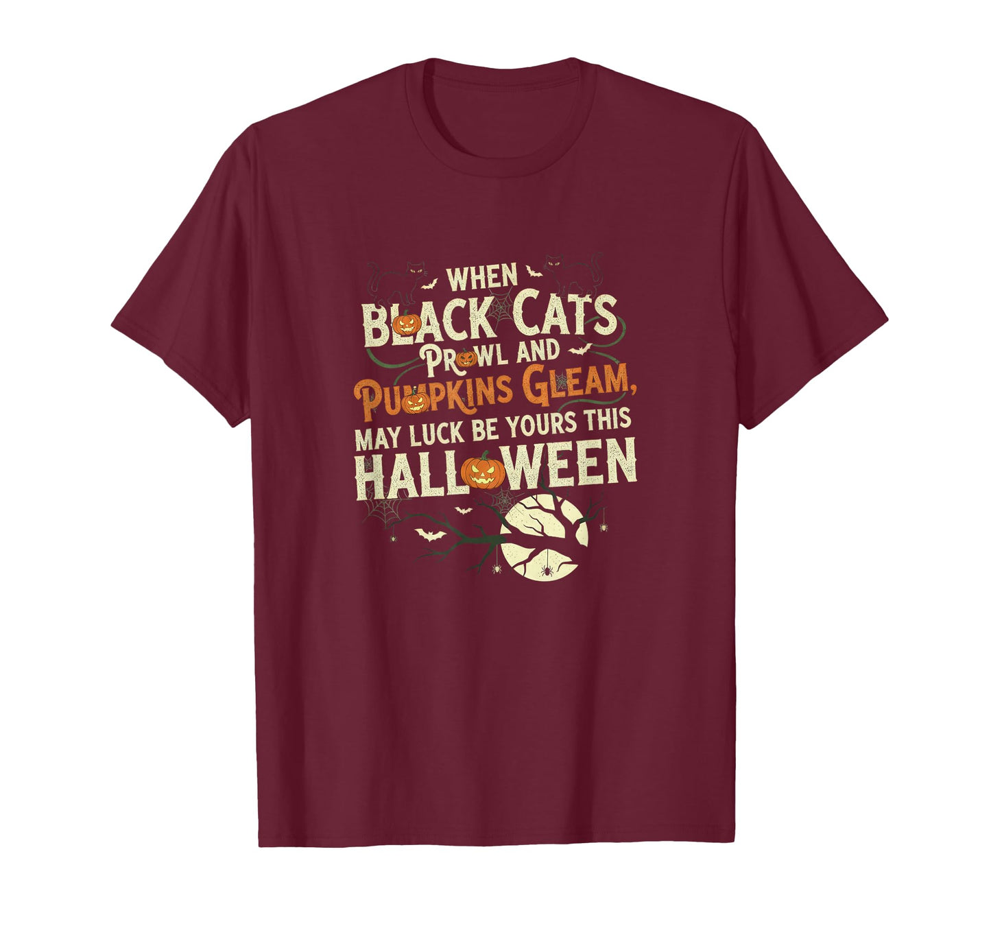 When Black Cats Prowl and Pumpkins Gleam Funny Halloween T-Shirt