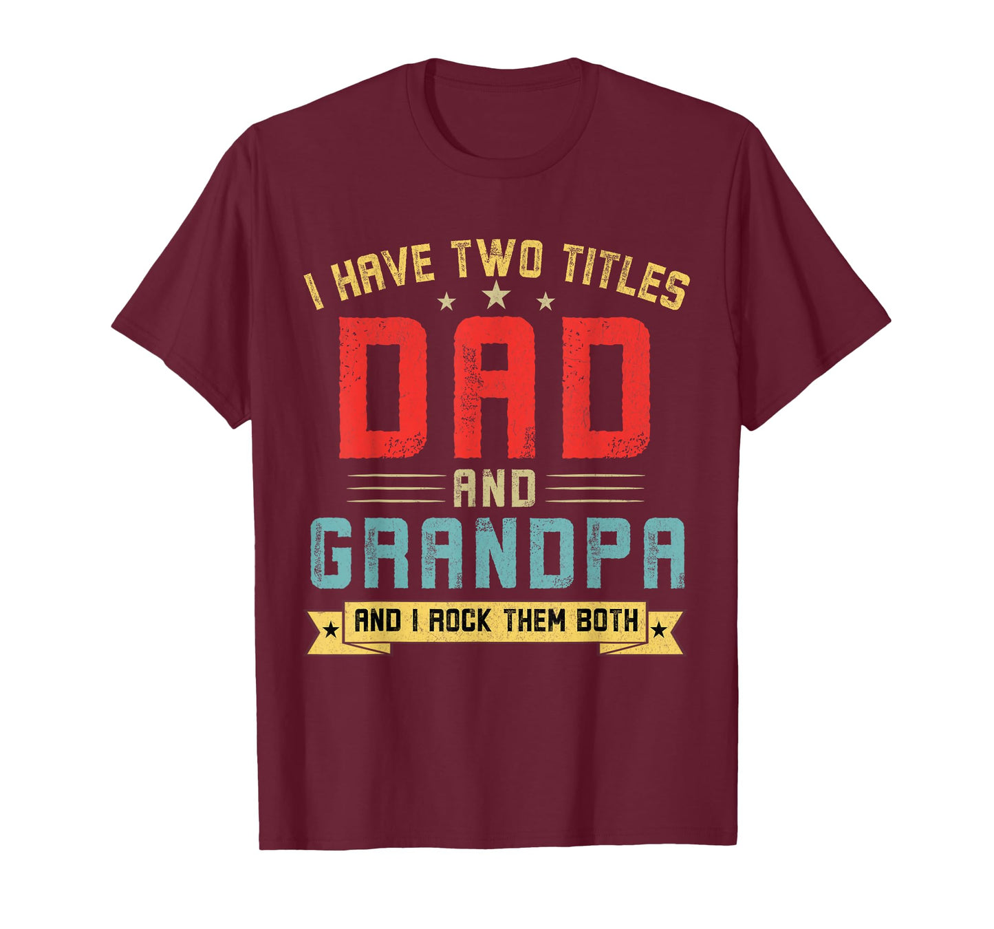I Have Two Titles Dad And Grandpa Funny Grandpa Father's Day T-Shirt