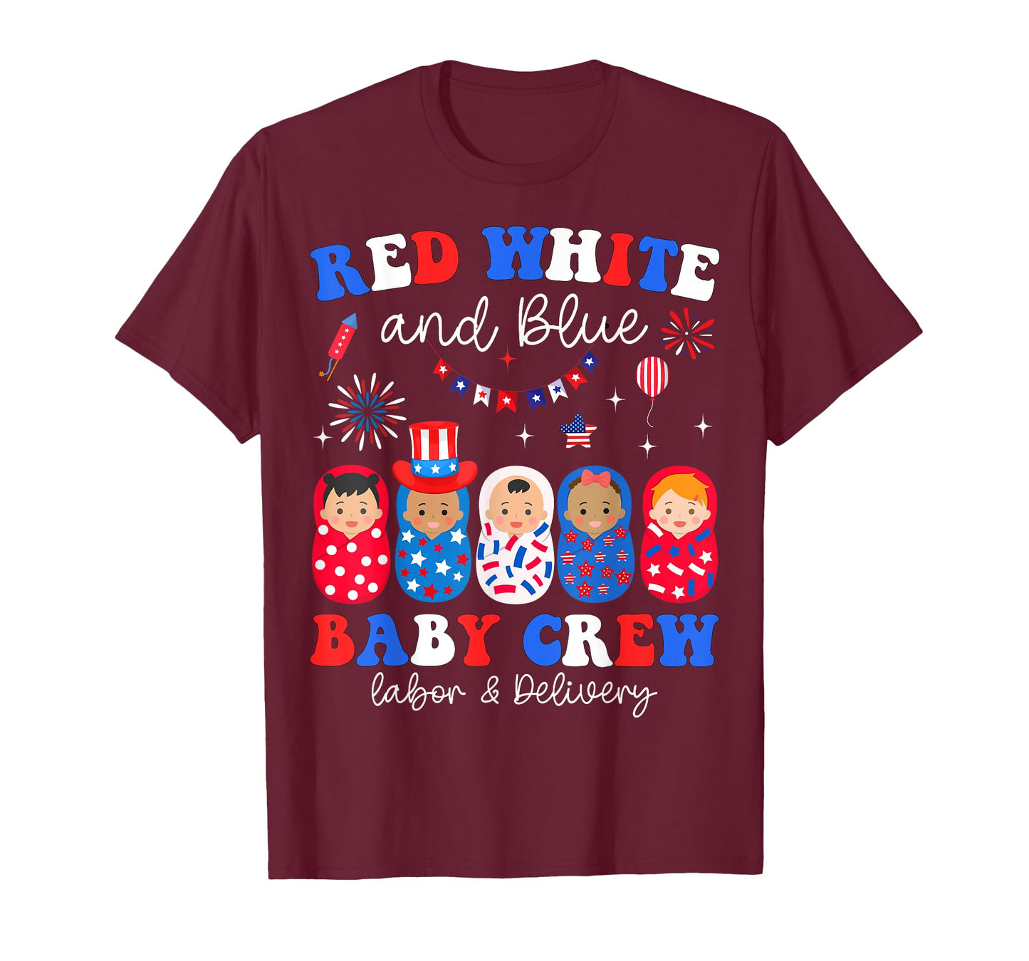 4th Of July Labor & Delivery Nurse Red White Blue Baby Crew T-Shirt