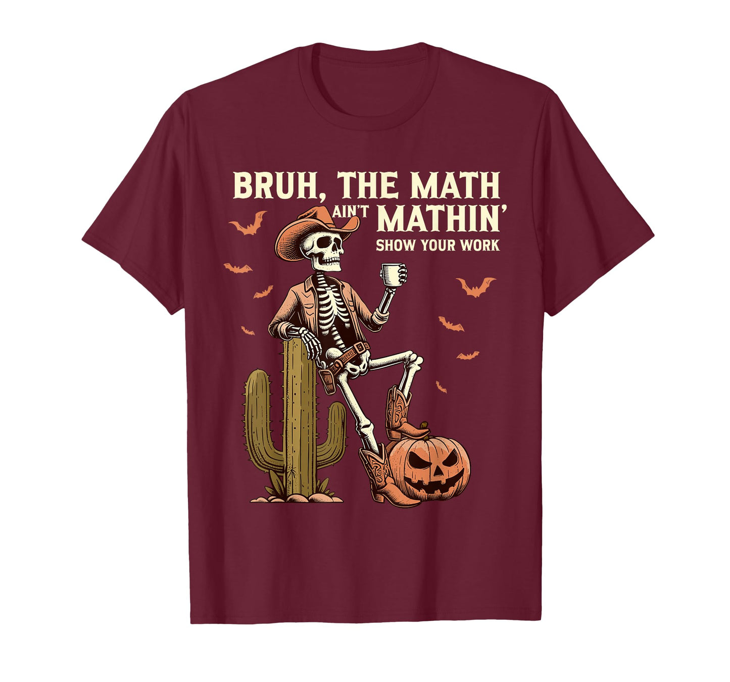Bruh The Math Ain’t Mathin Halloween Skeleton Cowboy T-Shirt