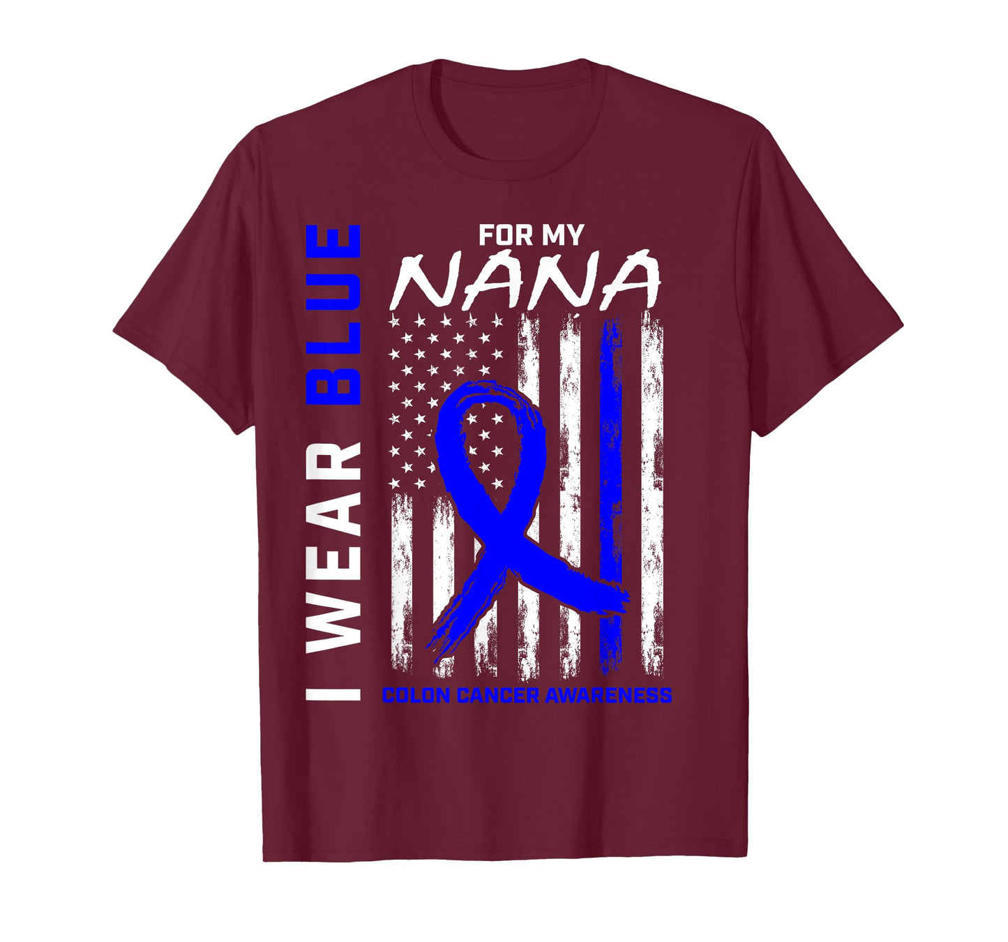 I Wear Blue For My Nana Colon Cancer Awareness American Flag T-Shirt