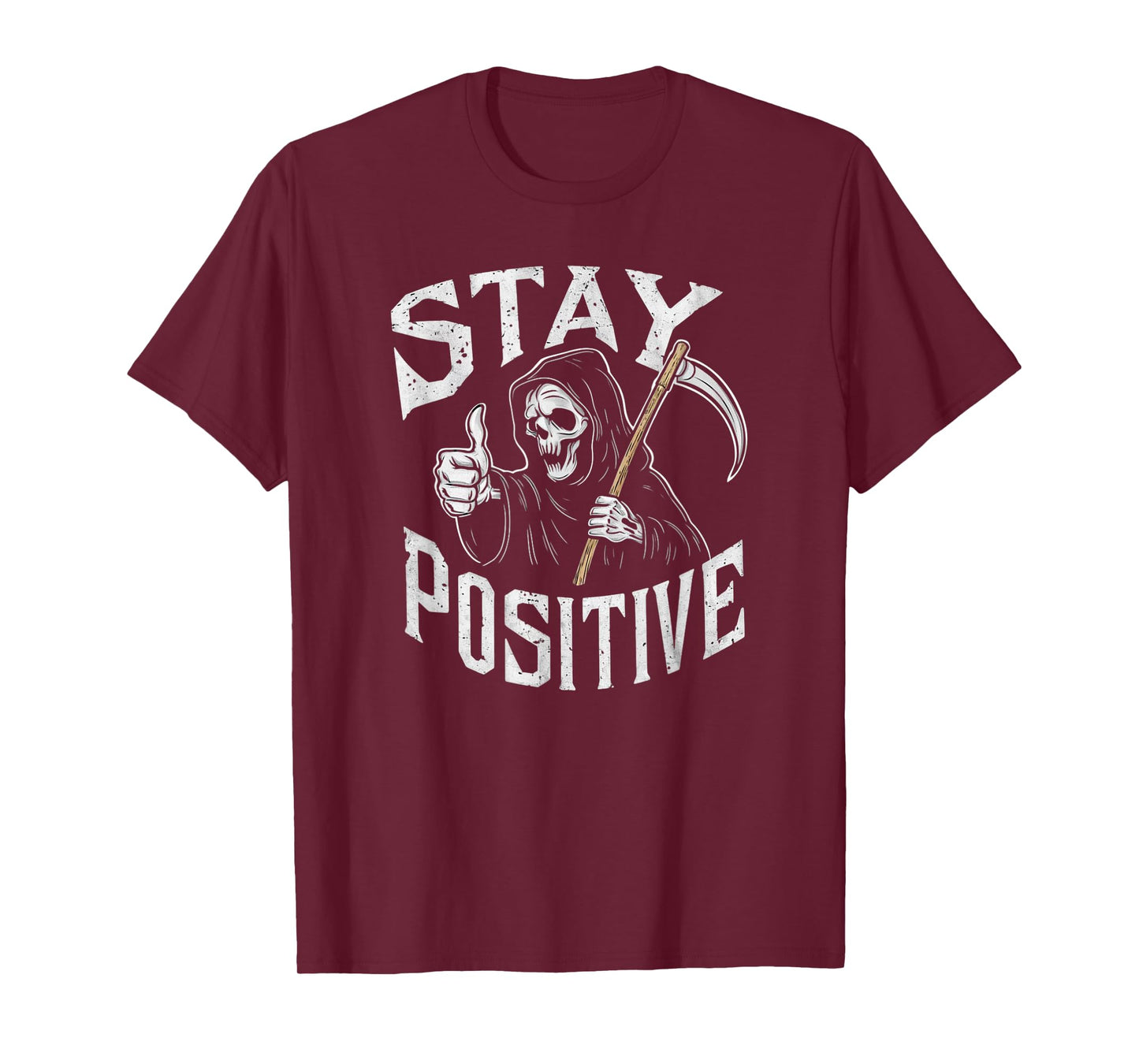 Stay Positive Grim Reaper T-Shirt