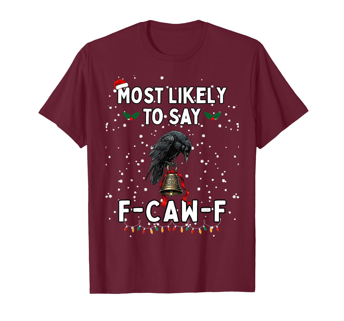 Most Likely to Say F-Caw-F T-Shirt