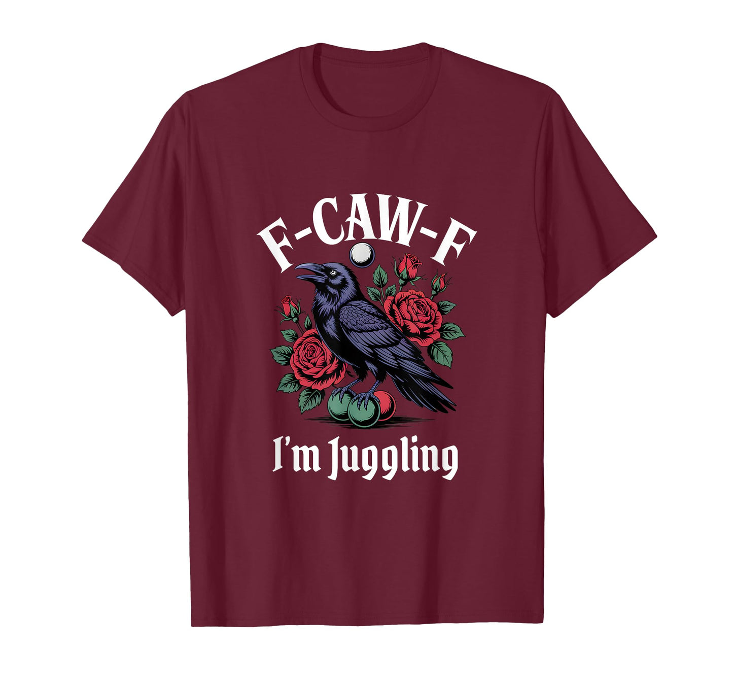 Funny F-Caw-F Juggling Gothic T-Shirt
