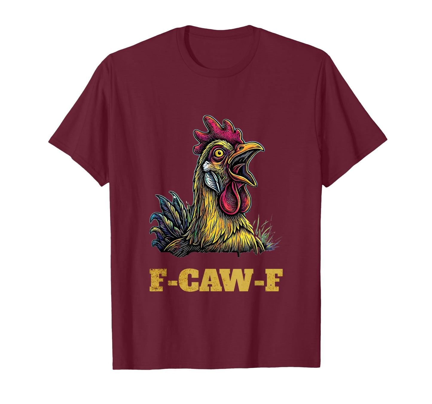 F-CAW-F Funny Crazy Farmchicken T-Shirt