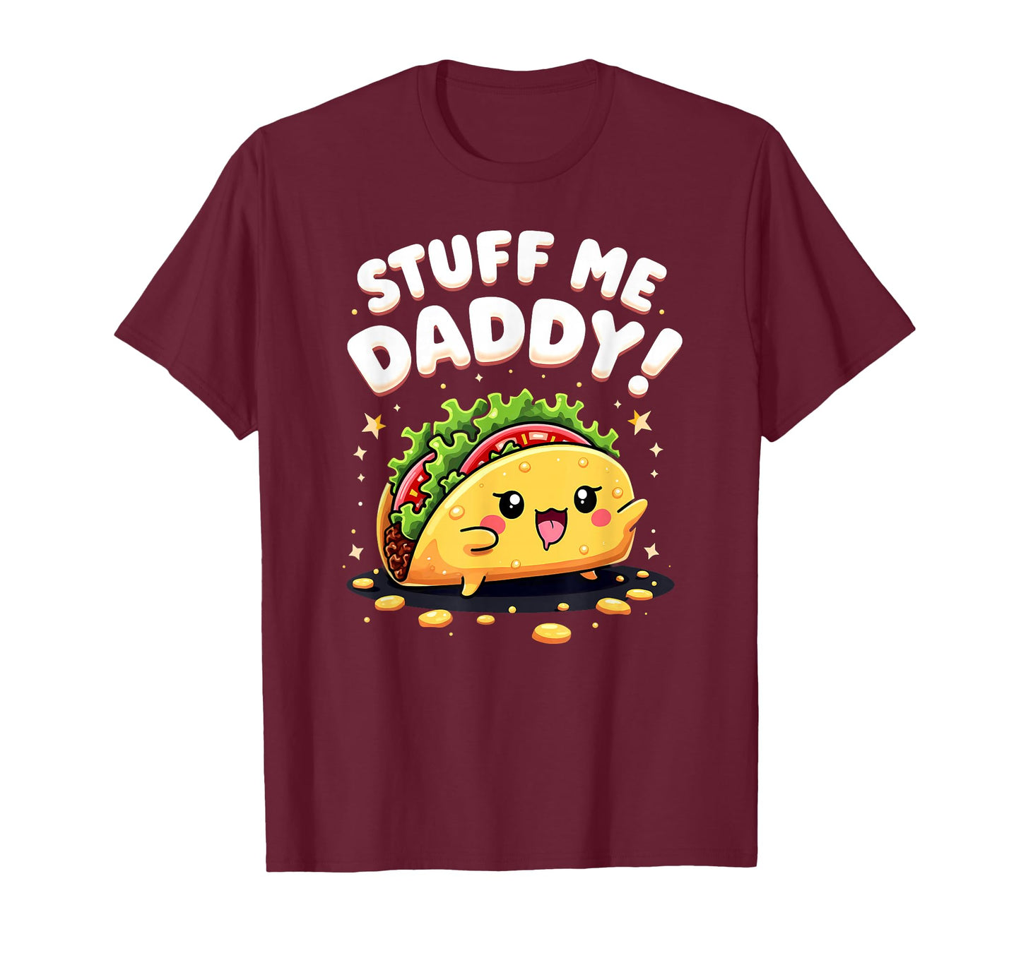 Dark Humor Taco Stuff Me Daddy T-Shirt
