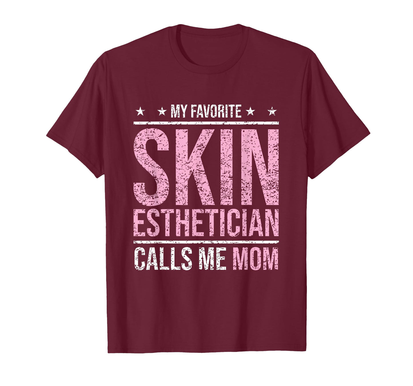 My Favorite Skin Esthetician Calls Me Mom Esthetician T-Shirt