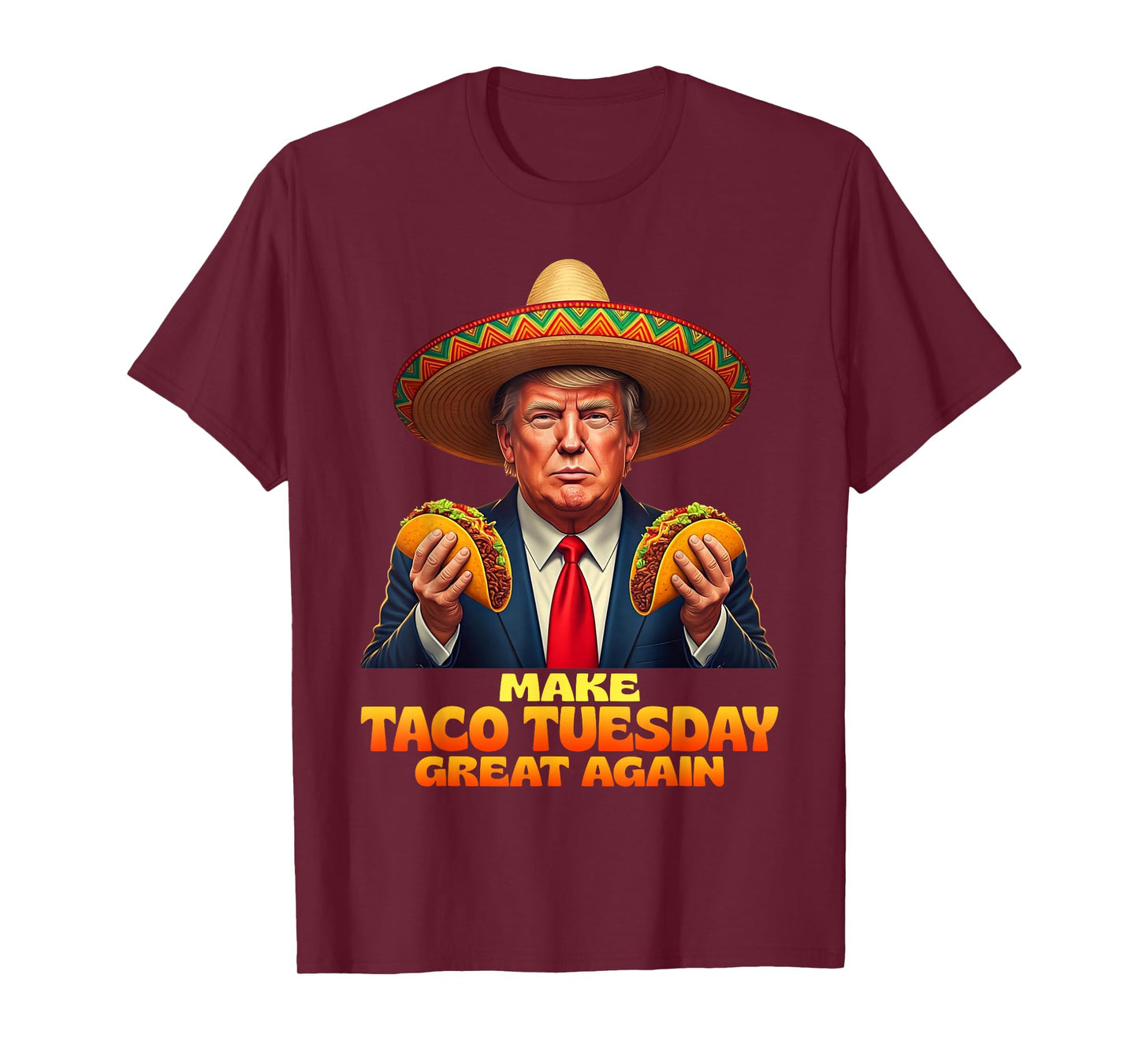 Make Taco Tuesday Great Again Funny Patriotic Trump Tee T-Shirt