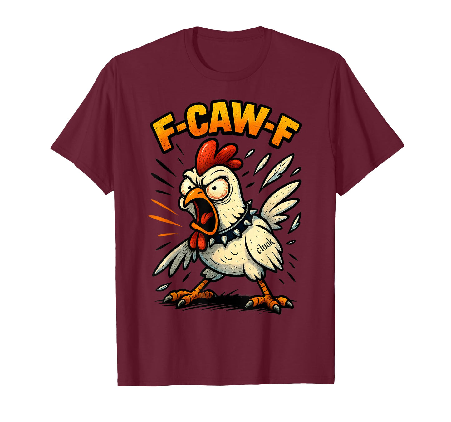 F-Caw-F Funny Chicken FCAWF Humour Quote Rooster Meme F-Caw-F T-Shirt