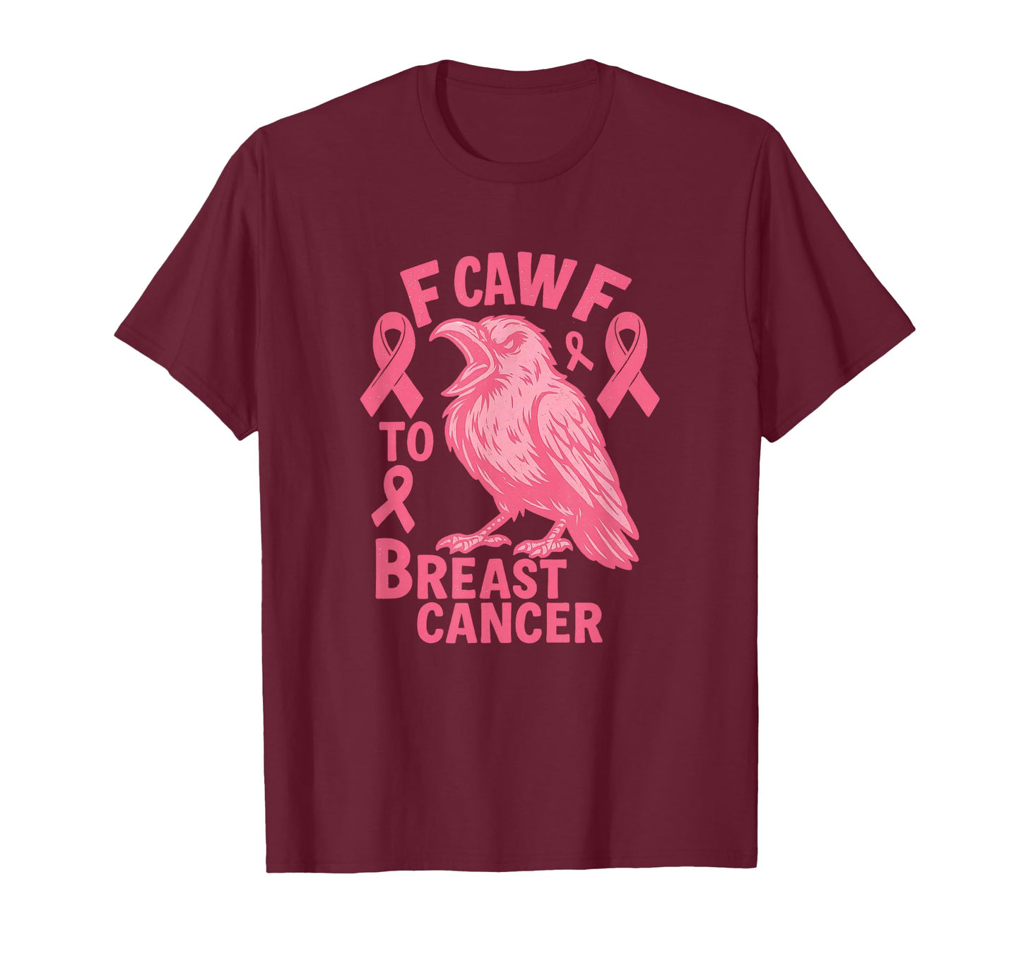 F Caw F to with Breast Cancer Awareness T-Shirt