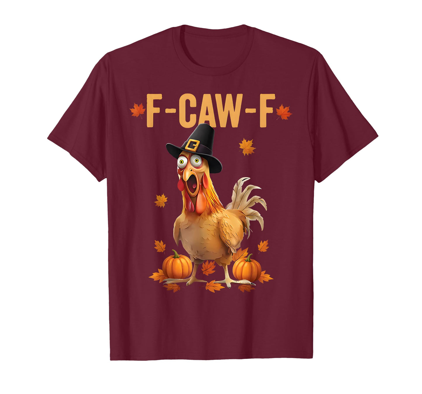 F-Caw-F Pilgrim Chicken Funny Thanksgiving Turkey Fall Leave T-Shirt