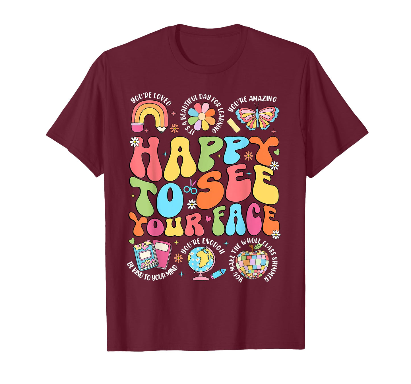 Happy To See Your Face Back To School T-Shirt