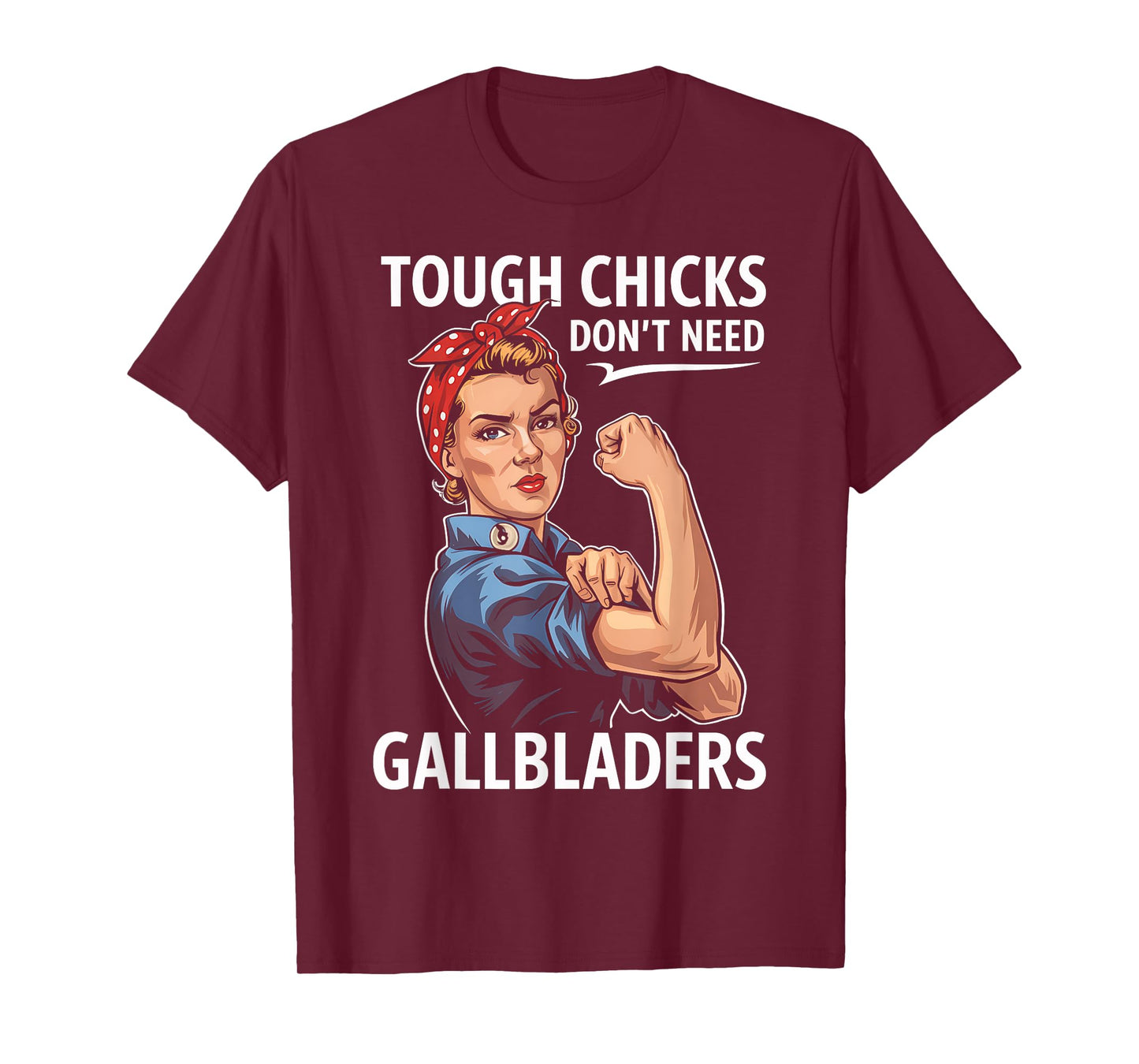 Gallbladder Removal Surgery Tough Chicks Don't Need T-Shirt