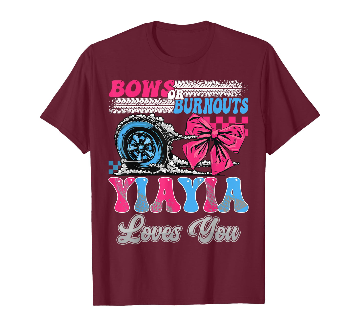 Burnouts or Bows YiaYia Loves You Gender Reveal Party T-Shirt