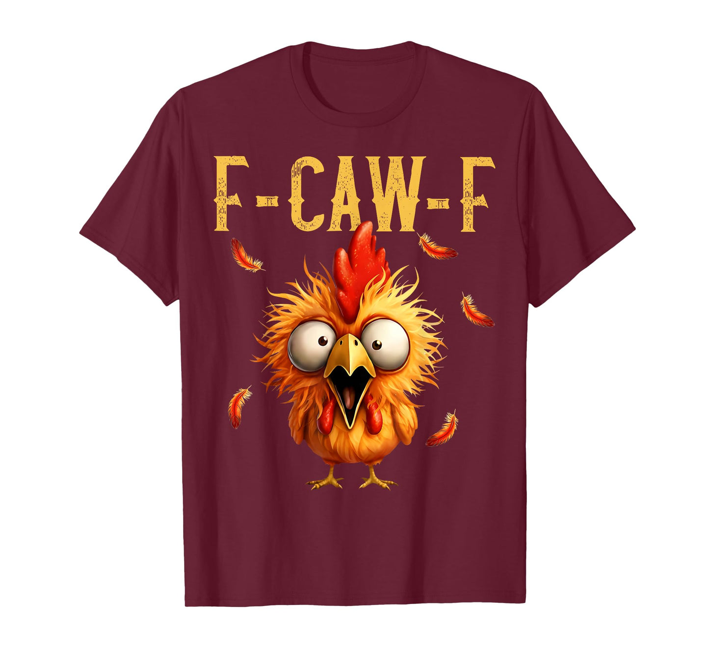 Funny F-Caw-F Chicken Rooster Meme Humor F CAW F Quote T-Shirt