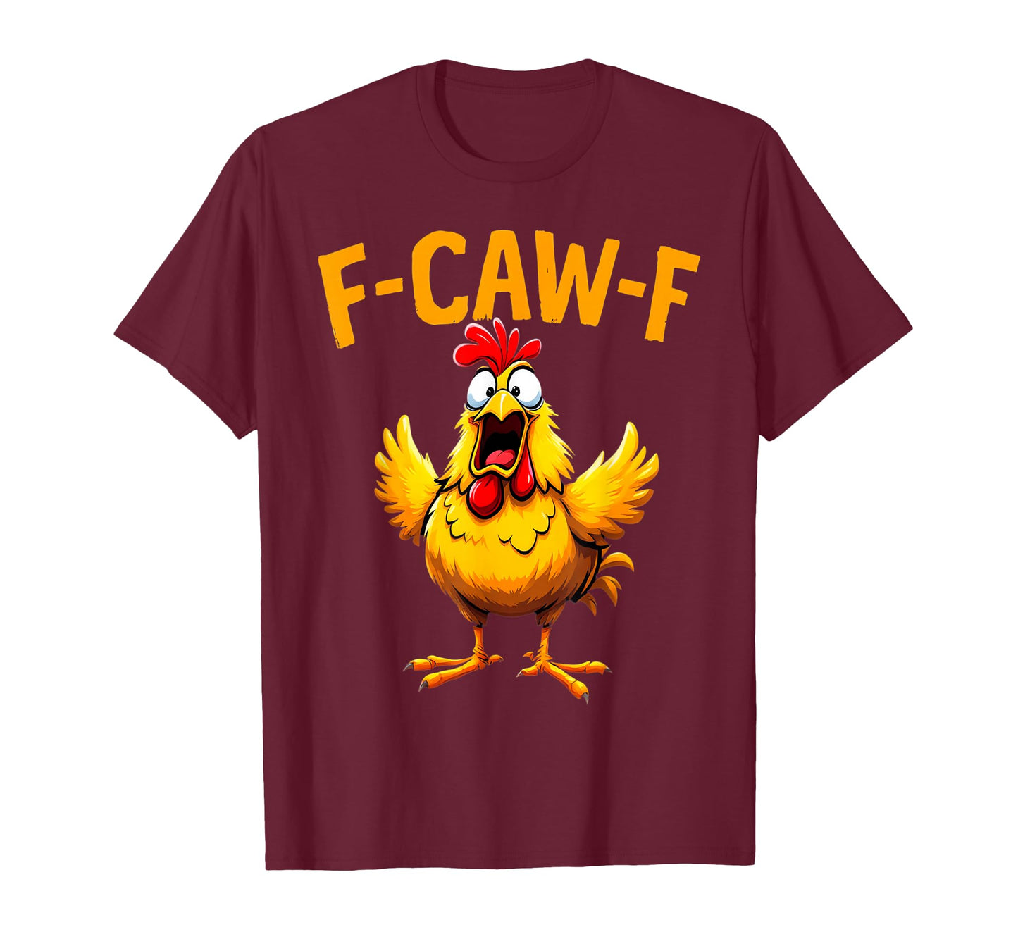 Funny F-Caw-F Chicken Rooster FCAWF Chicken T-Shirt