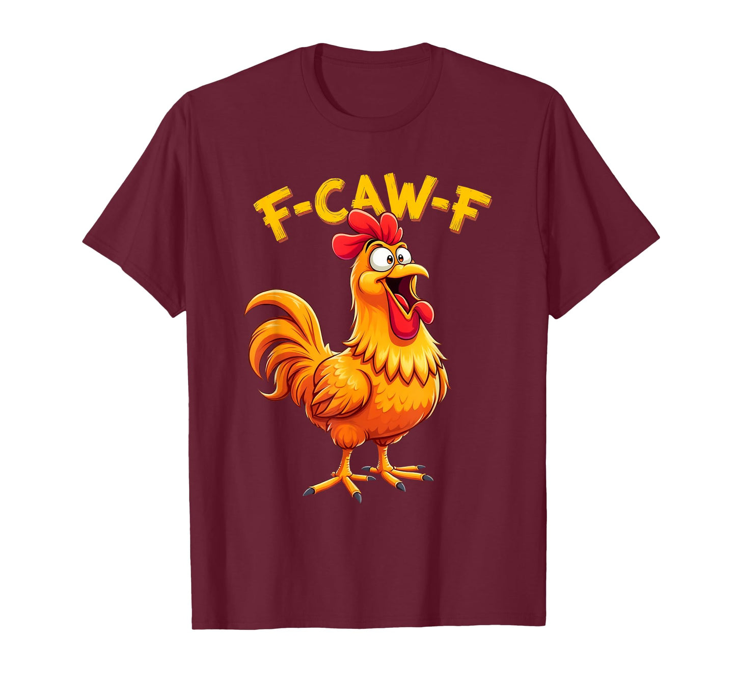 F-Caw-F Funny Chicken Humor F-Caw-F Quote Rooster Meme T-Shirt
