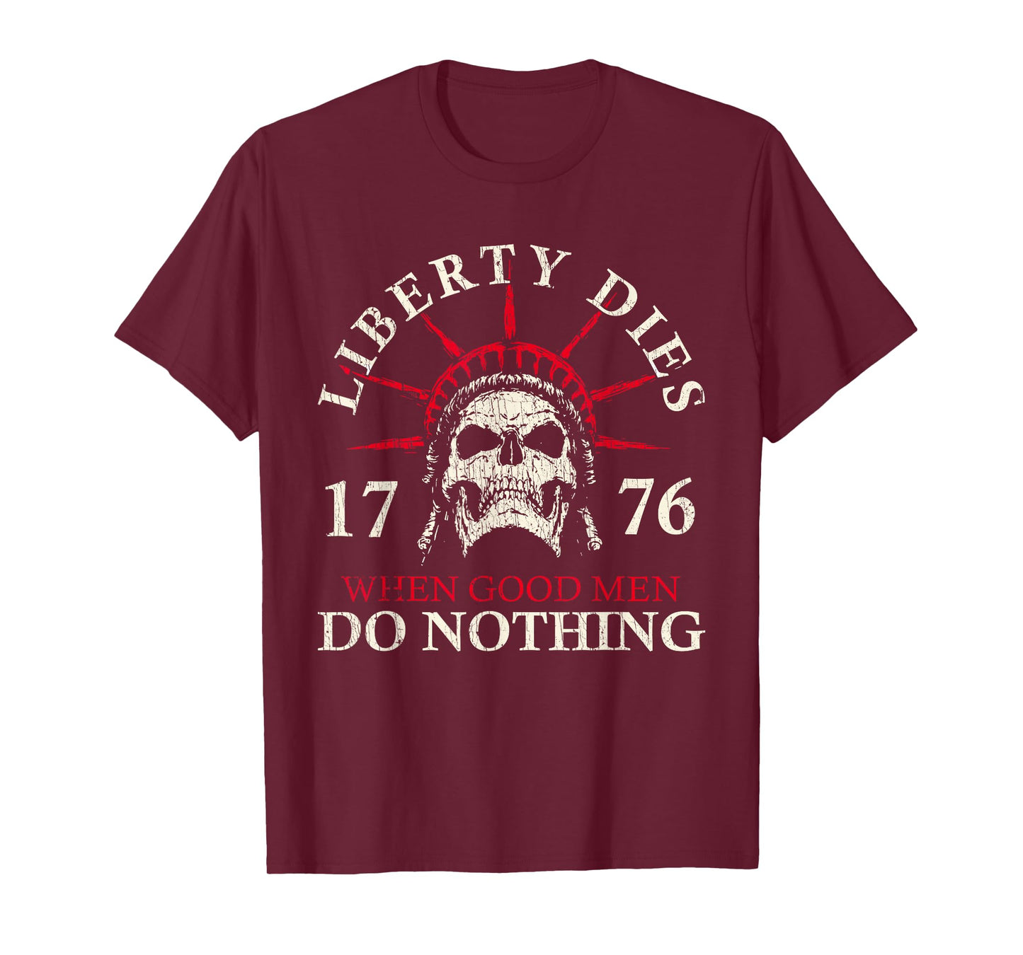 When Good Men Do Nothing Liberty Dies 1776 Skeleton T-Shirt