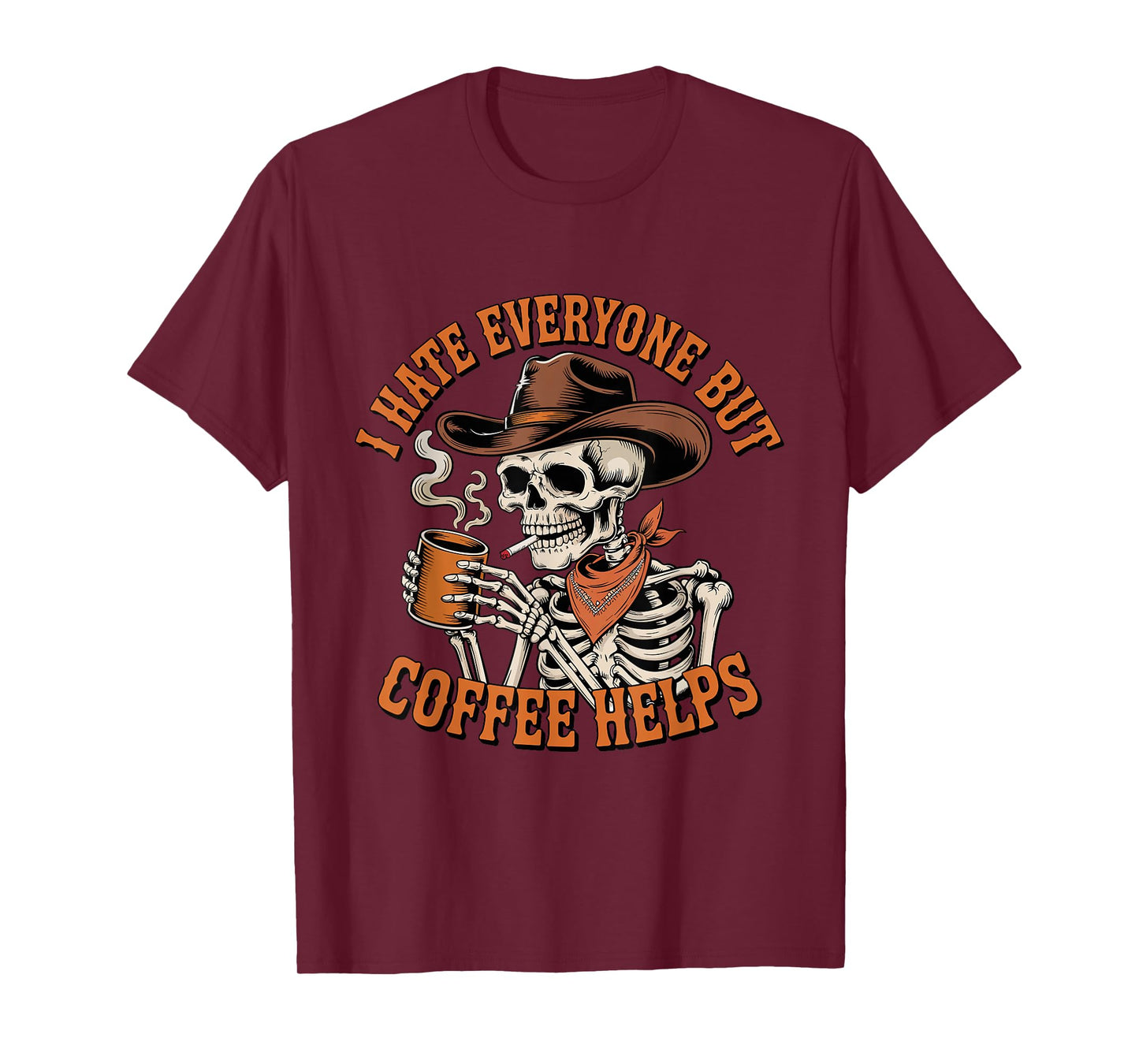 I Hate Everyone But Coffee Helps Skeleton Cowboy Western T-Shirt