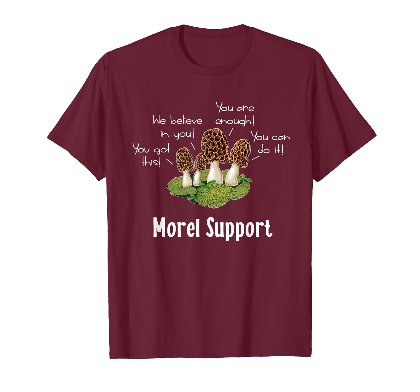 Funny Morel Mushroom Positive Thinking Encouragement T-Shirt