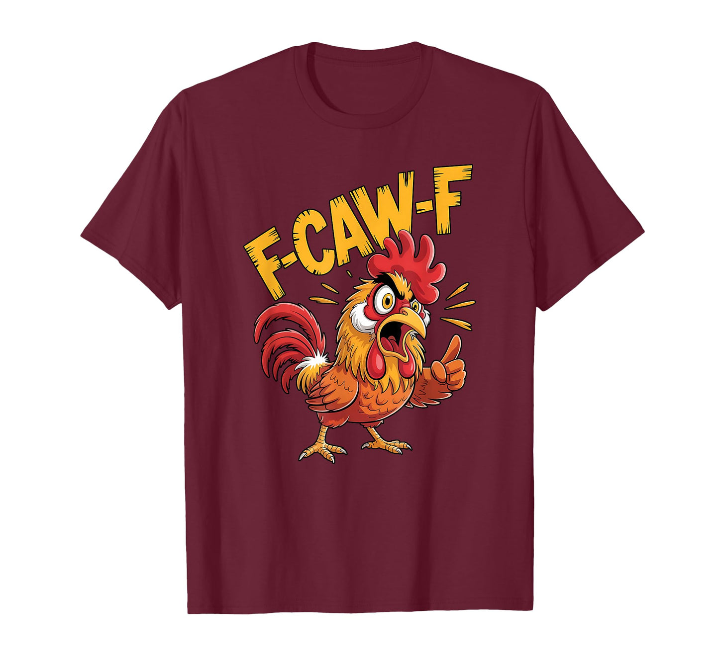 F-Caw-F Chicken Funny Meme Humor T-Shirt