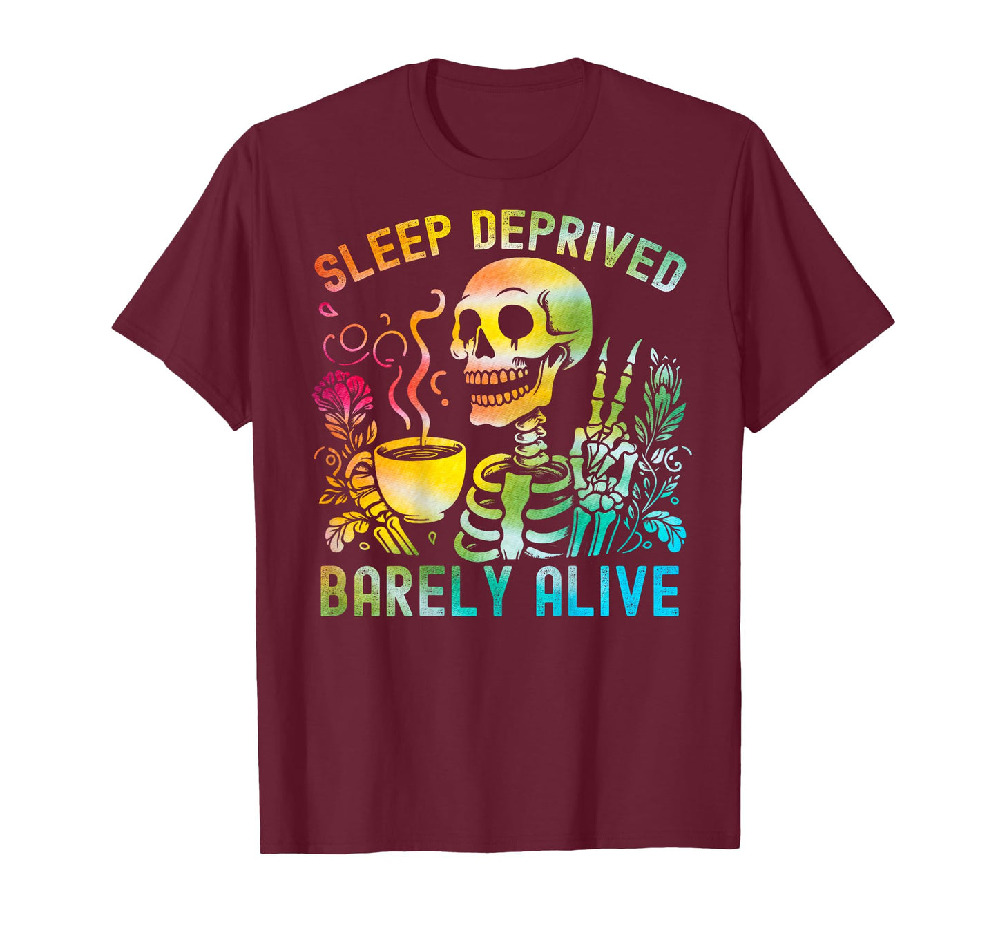 Sleep Deprived Barely Alive Tie Dye Skeleton (back) T-Shirt