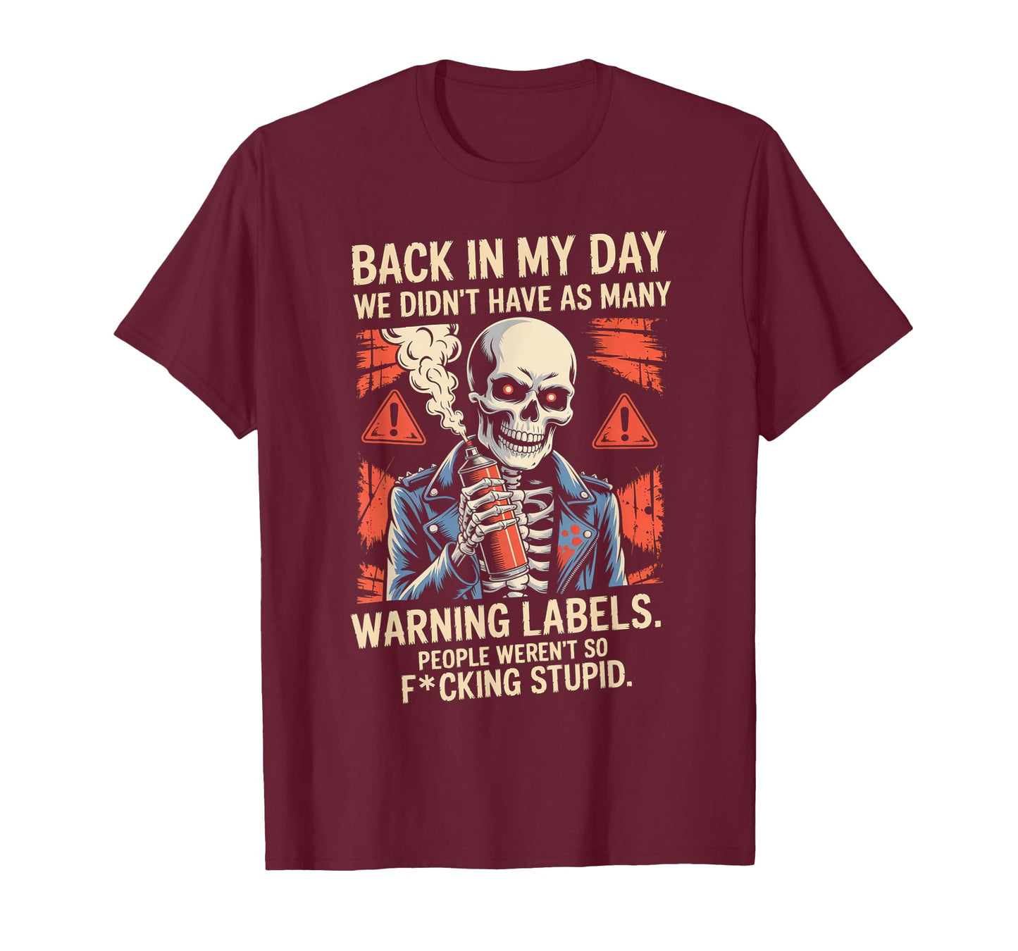 Back in My Day We Didn't Have As Many Warning Labels T-Shirt