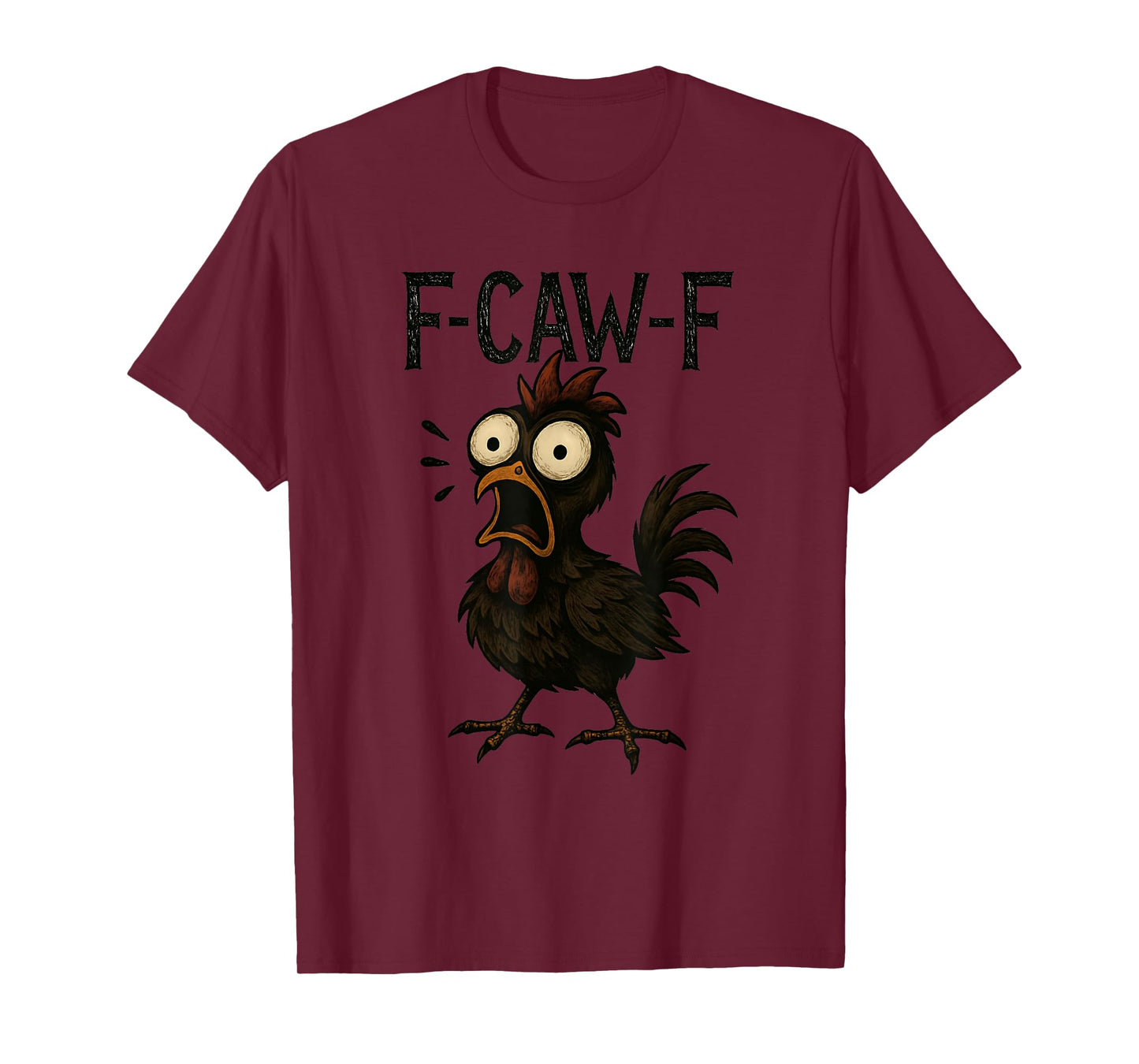 F-Caw-F Funny Chicken Humor F-Caw-F Quote Rooster Meme T-Shirt
