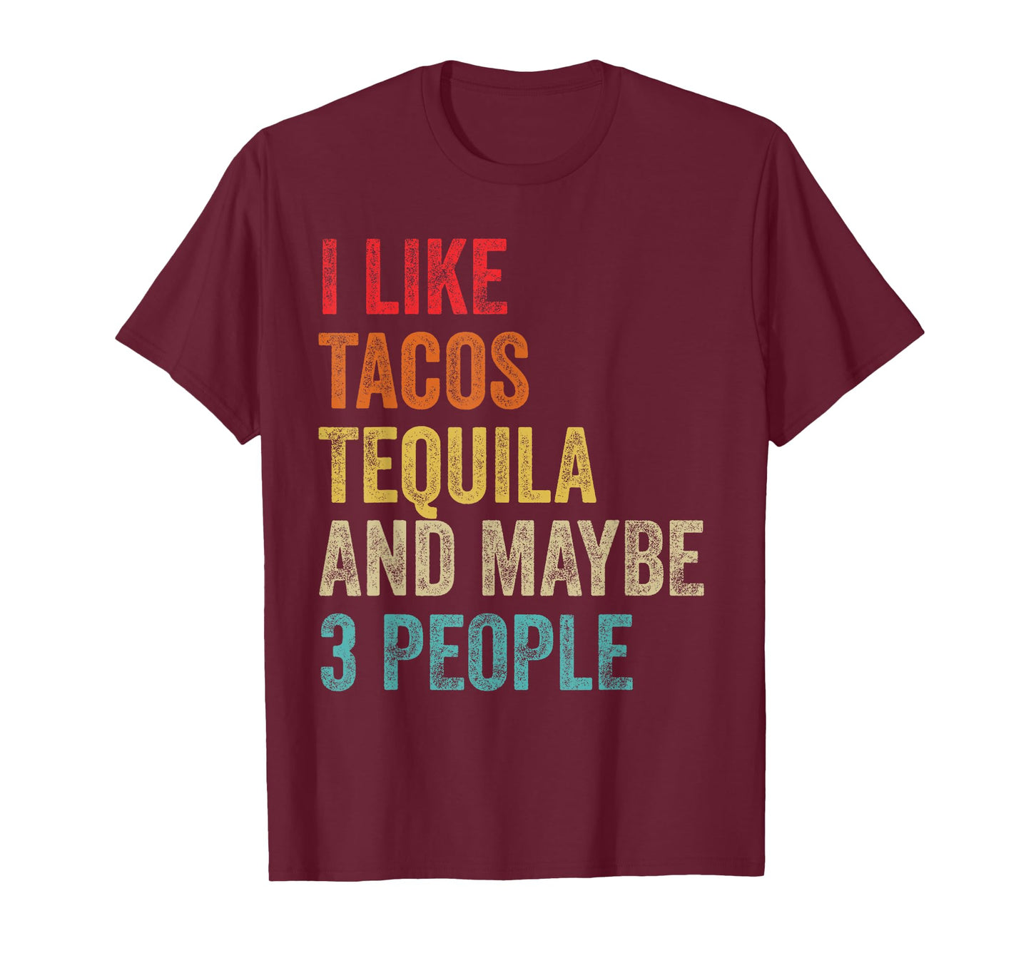 I Like Tacos Tequila & Maybe 3 People Cinco De Mayo Drinking T-Shirt
