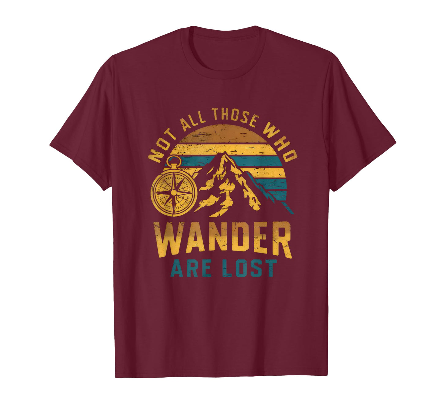Not All Those Who Wander Are Lost Outdoor Camping T-Shirt