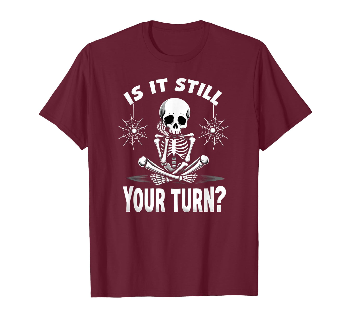 Halloween is It Still Your Turn Skeleton Board Gamer T-Shirt
