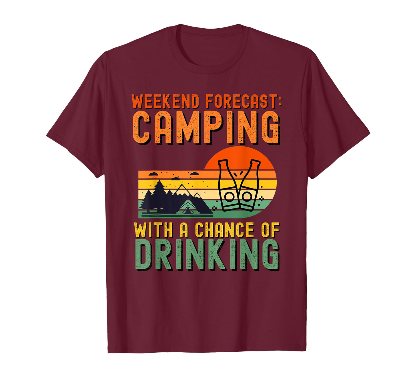 Weekend Forecast Camping With A Chance Of Drinking T-Shirt