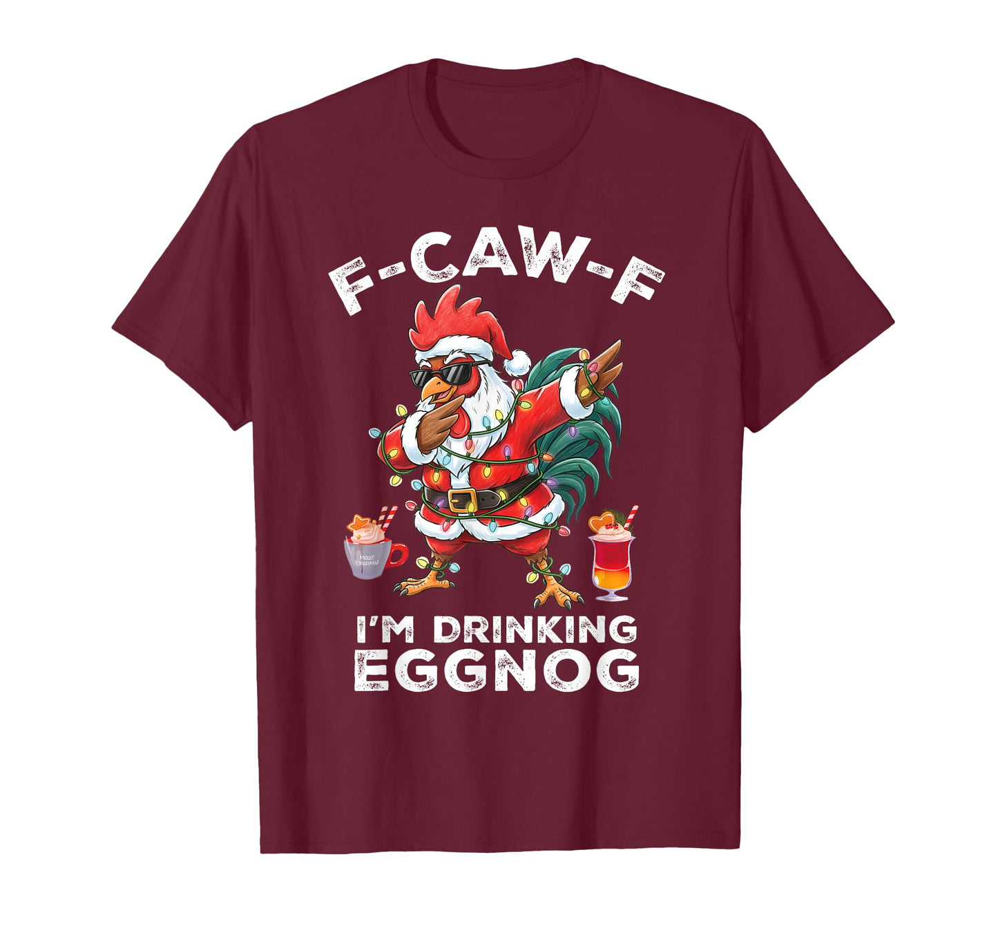F-Caw-F Rooster Meme Funny Chicken I'm Drinking Eggnog T-Shirt