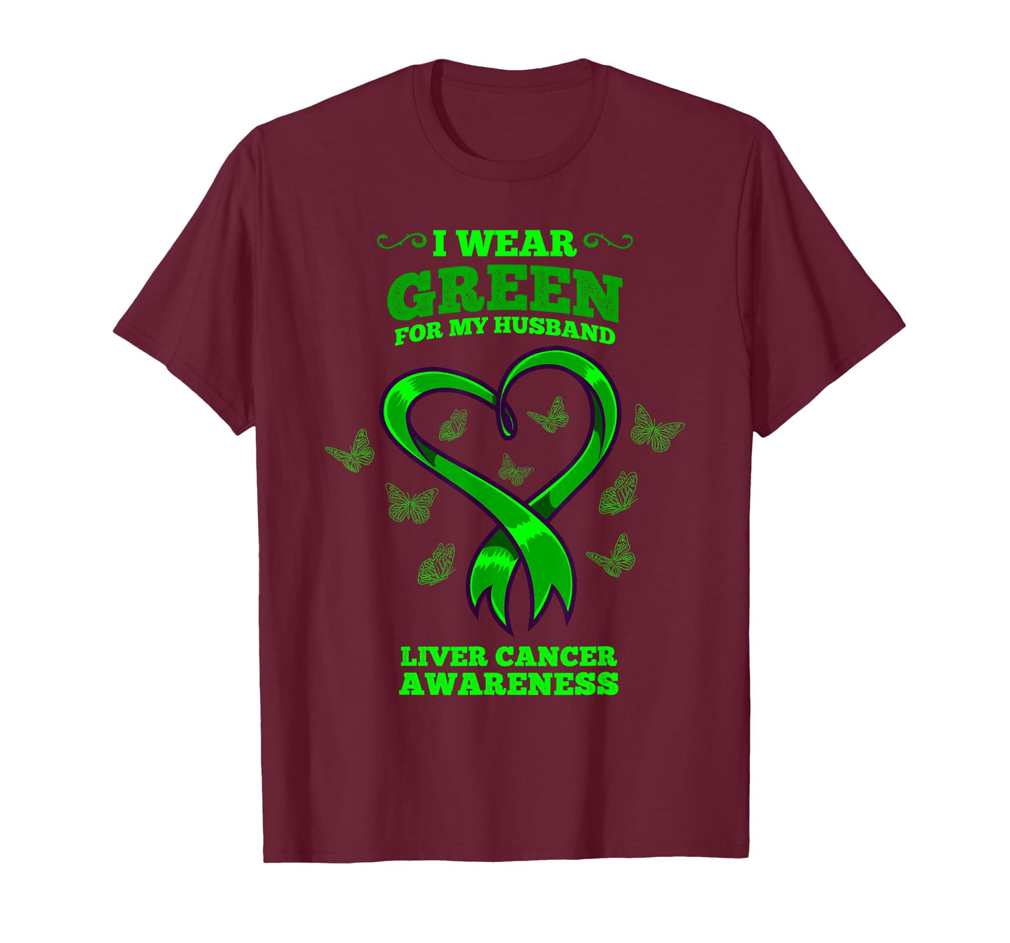 I Wear Green For My Husband Liver Cancer Awareness T-Shirt