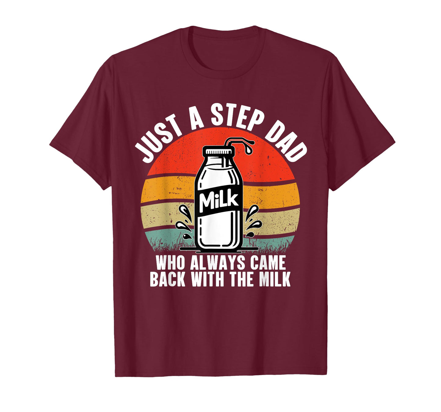Just A Step Dad Who Always Came Back With The Milk Vintage T-Shirt