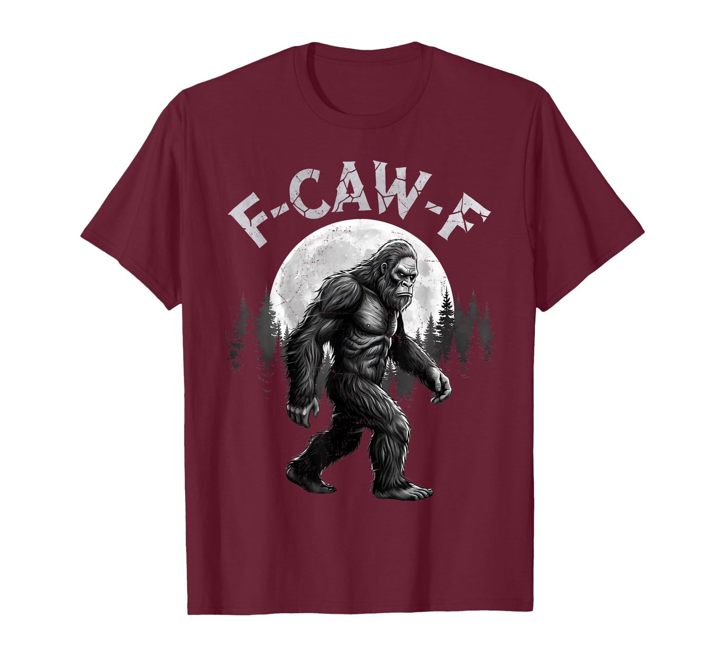 Bigfoot F-Caw-F Funny Sasquatch Full Moon Gothic Adult Humor T-Shirt