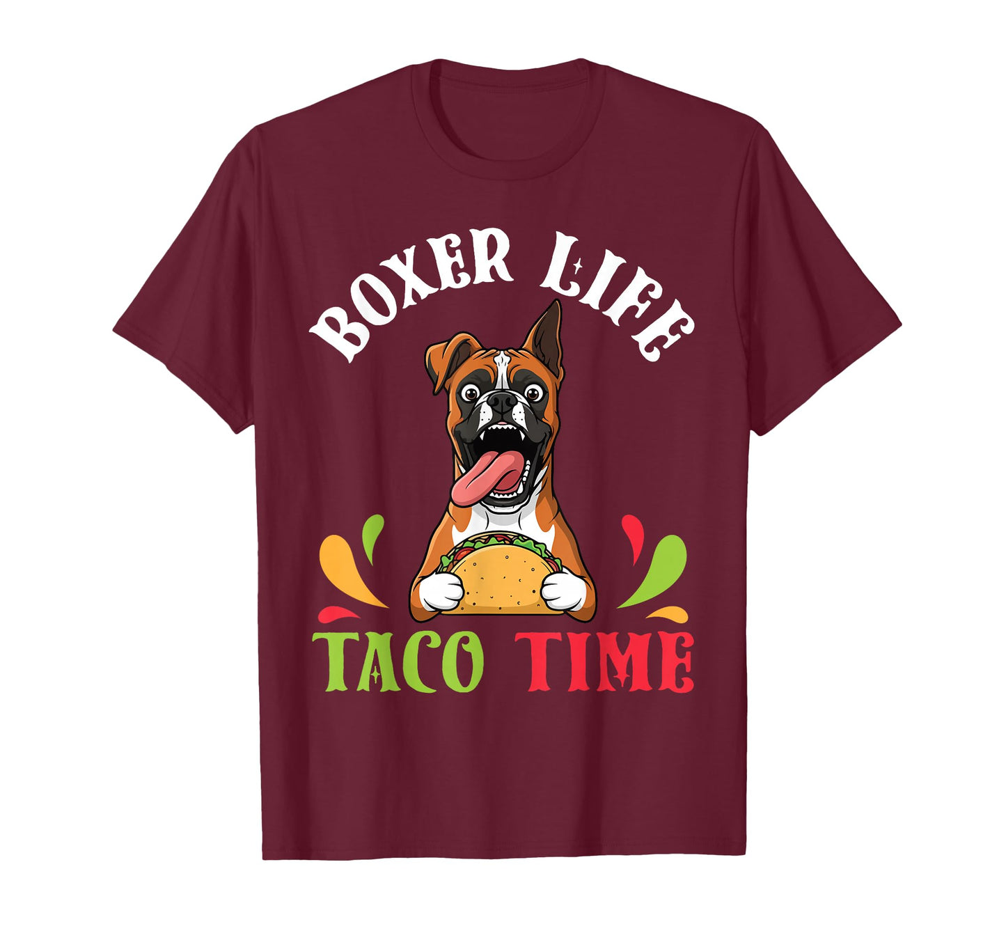 Boxer Dog Life Taco Time Mexican Food Lover Mother Father T-Shirt