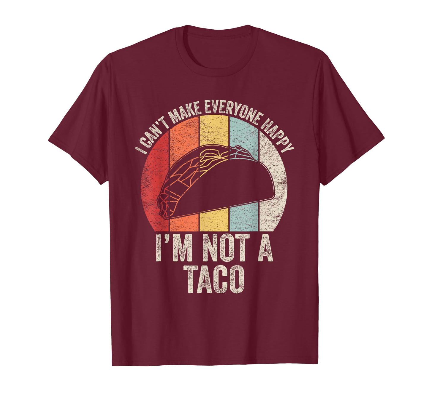 Vintage Retro I Can't Make Everyone Happy I'm Not A Taco T-Shirt