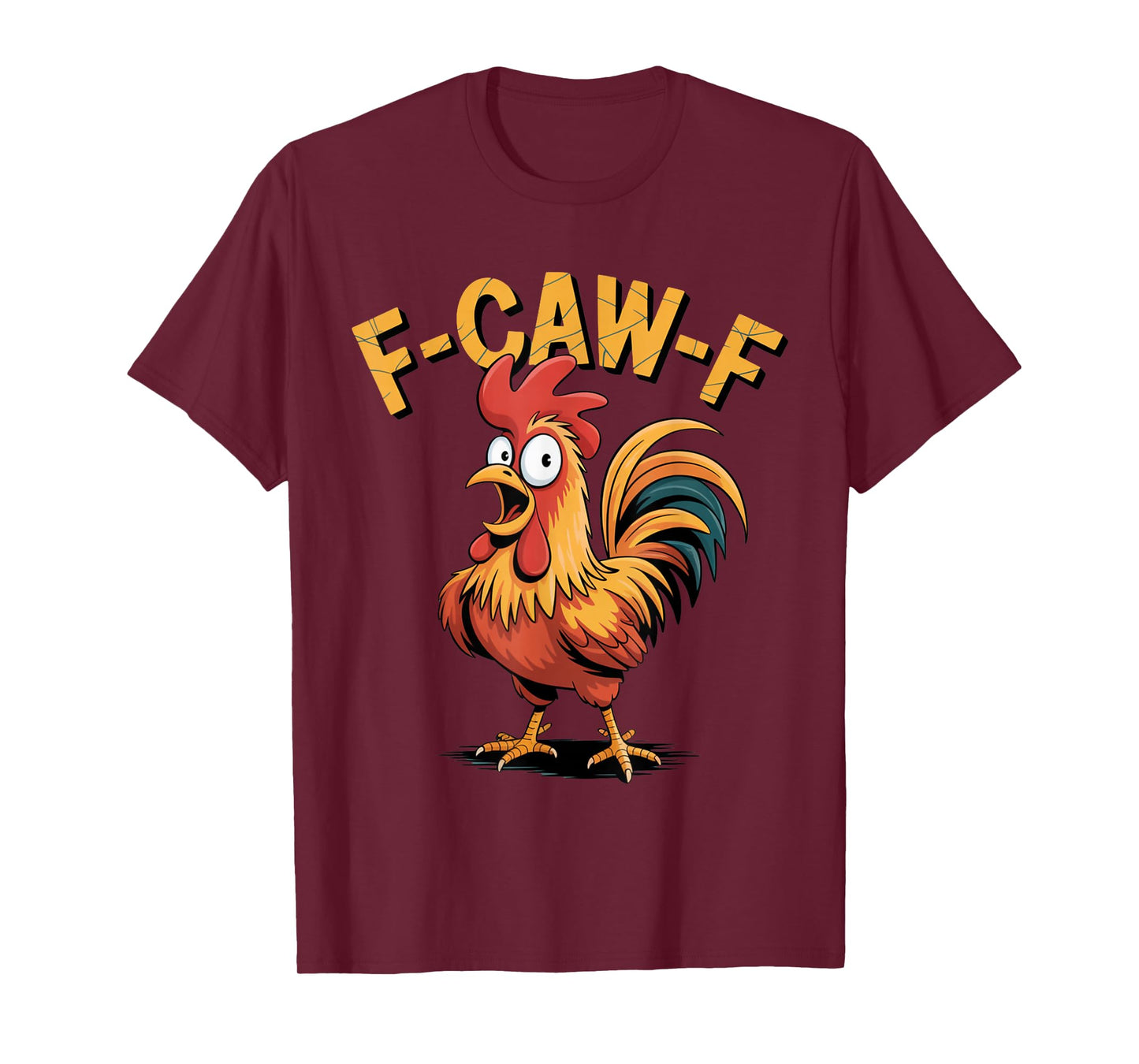 Funny F-Caw-F Chicken FCAWF Women and Men T-Shirt