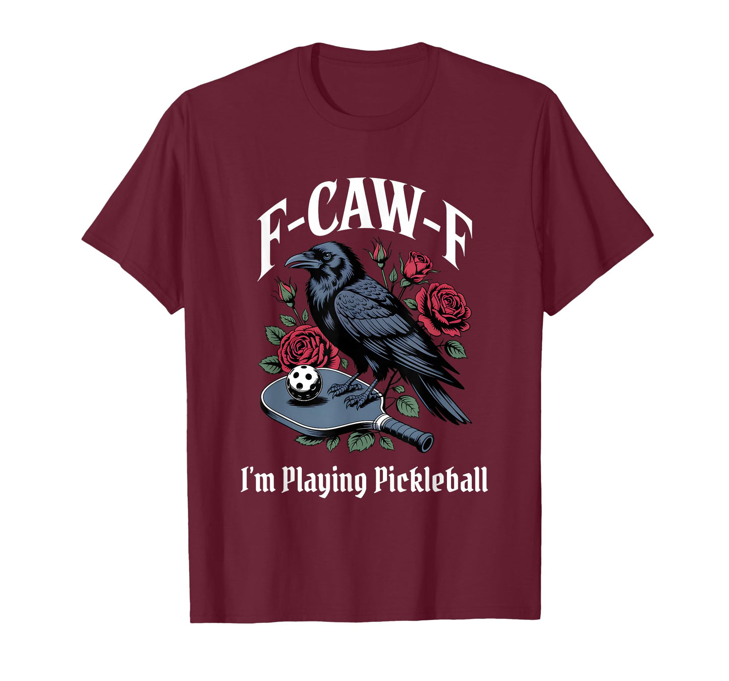 Pickleball Funny F-Caw-F Gothic T-Shirt