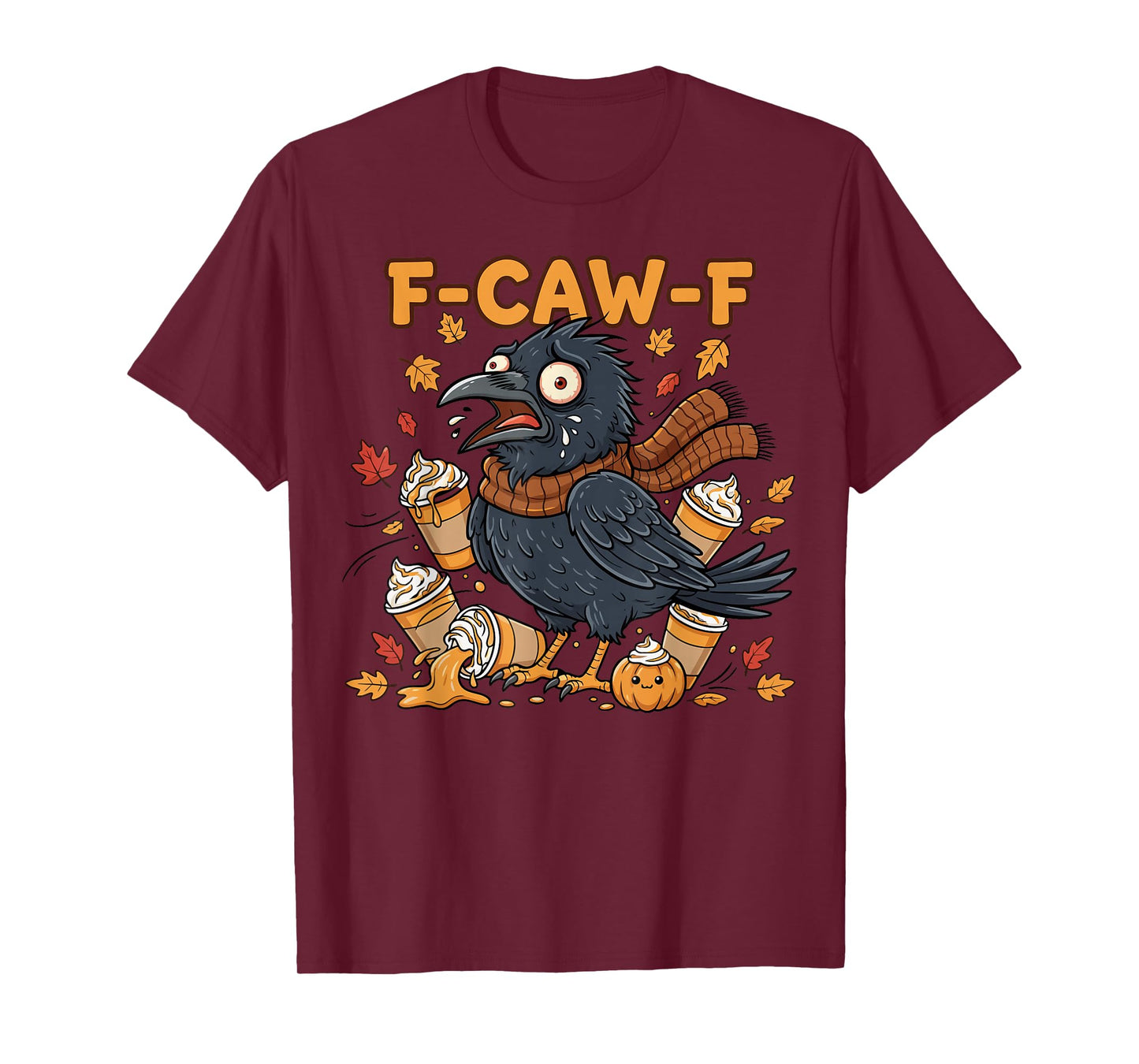 F-CAW-F Crow Pumpkin Spice Fall Coffee Humor Autumn T-Shirt