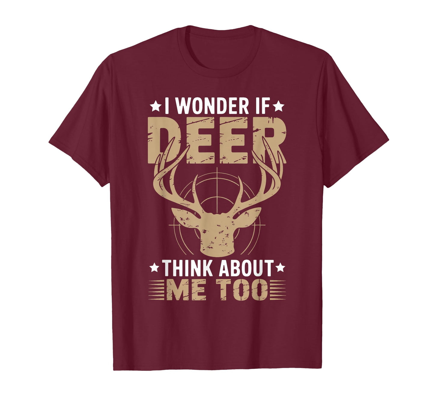 I Wonder If Deer Think About Me Too Funny Deer Hunting T-Shirt