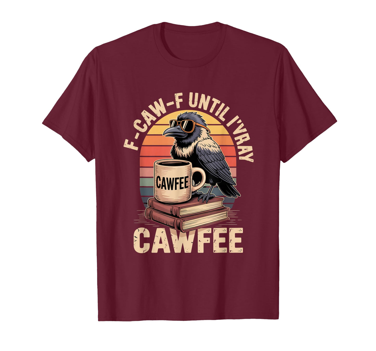 Funny Coffee Lover F-CAW-F Cawfee T-Shirt